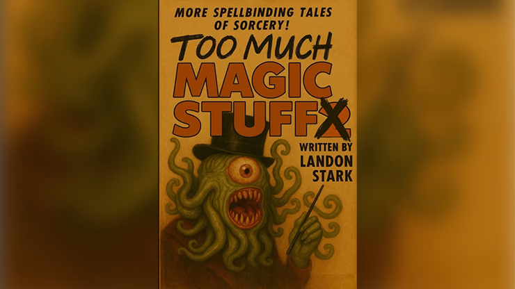 Too Much Magic Stuff by Landon Stark eBook DOWNLOAD - magic trick