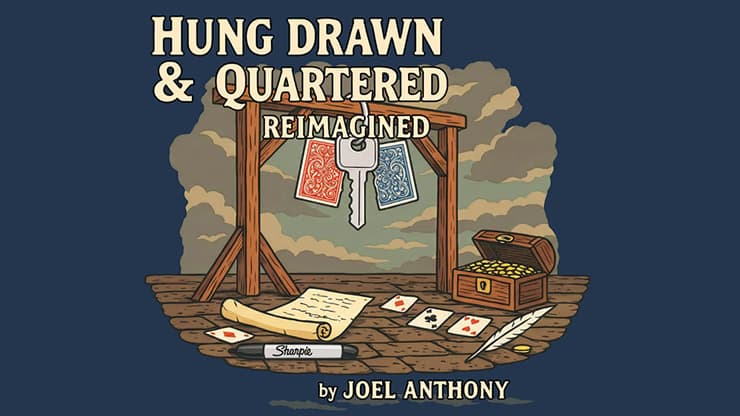 Hung, Drawn, & Quartered Reimagined by Joel Anthony - magic trick