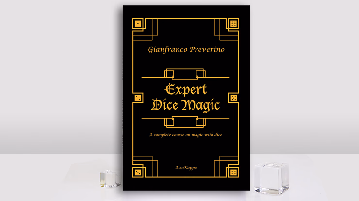 Expert Dice Magic: A Complete Course On Magic With Dice by Gianfranco Preverino - magic trick