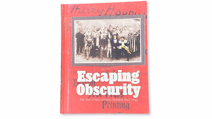 Escaping Obscurity - The Travel Diary of Harry Houdini 1897-1899 - magic trick