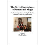 The Secret Ingredients to Restaurant Magic by Chef Anton - Book