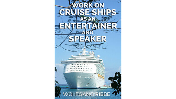 Working On Cruise Ships as an Entertainer & Speaker by Wolfgang Riebe eBook DOWNLOAD