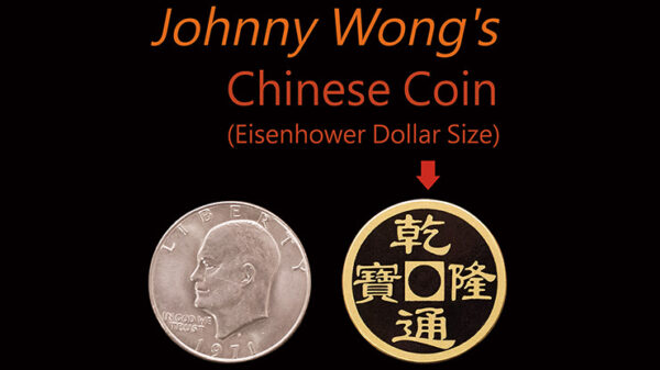 Johnny Wong's Chinese Coin (Eisenhower Dollar Size) by Johnny Wong