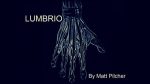 LUMBRIO by Matt Pilcher video DOWNLOAD