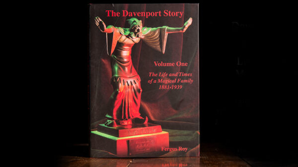 The Davenport Story Volume 1 The Life and Times of a Magical Family 1881-1939 by Fergus Roy - Book