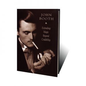 Extending Magic Beyond Credibility by John Booth - Book