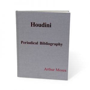 Houdini Periodical Bibliography by Arthur Moses - Book