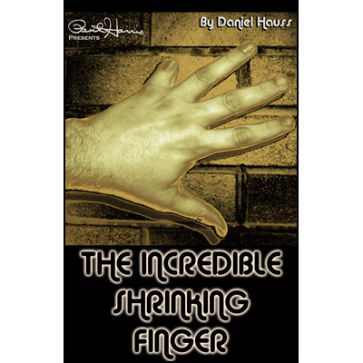 Paul Harris Presents Incredible Shrinking Finger by Dan Hauss