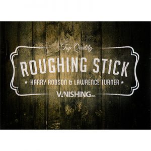 Roughing Sticks by Harry Robson and Vanishing Inc.