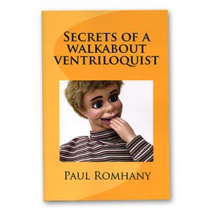 Secrets of a Walk About Ventriloquist by Paul Romhany - Book