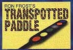 Transpotted Paddle by Ron Frost
