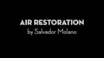 Air Restoration by Salvador Molano video DOWNLOAD - Download