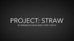 Project Straw by Brandon David & Chris Turchi video DOWNLOAD - Download