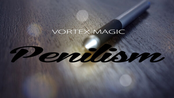 Vortex Magic Presents Penilism