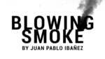 Blowing Smoke by Juan Pablo Ibañez video DOWNLOAD - Download