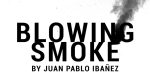 Blowing Smoke by Juan Pablo Ibañez video DOWNLOAD - Download