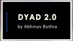 DYAD 2.0 by Abhinav Bothra video DOWNLOAD - Download