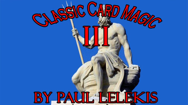 Classic Card Magic III by Paul A. Lelekis eBook DOWNLOAD - Download