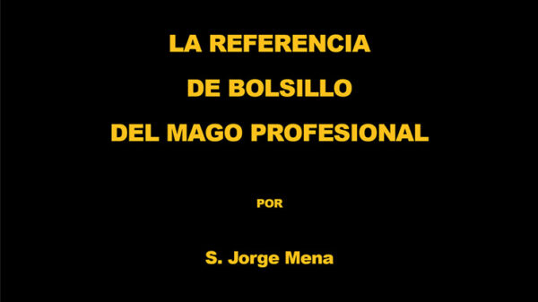 La Referencia de Bolsillo del Mago Profesional por S. Jorge Mena eBook DOWNLOAD - Download