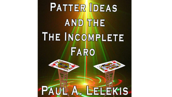 Patter Ideas and The Incomplete Faro by Paul A. Lelekis eBook DOWNLOAD - Download