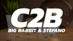 C2B by Big Rabbit & Stefano video DOWNLOAD - Download