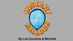 Instant Balloon by Luis Zavaleta & Michelle video DOWNLOAD - Download