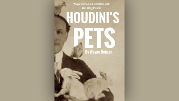 Houdini's Pets by Wayne Dobson & Alan Wong