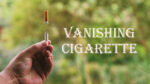 Vanishing Cigarette by Sultan Orazaly Video DOWNLOAD - Download