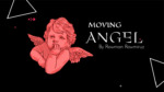 Moving Angel by Rowman Rowmiruz video DOWNLOAD - Download