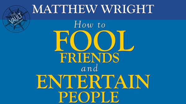 The Vault - How to fool friends and entertain people by Matthew Wright video DOWNLOAD - Download