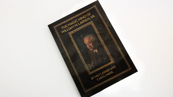 The Magic Mind of William W. Larsen Soft BOUND by William Larson- Book