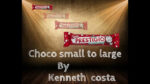Choco Small to Large by Kenneth Costa video DOWNLOAD - Download