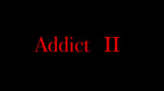 Addict 2 by YA-ROW video DOWNLOAD - Download