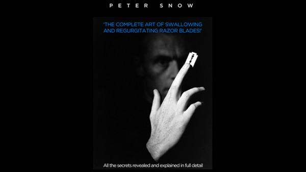 The Complete Art of Swallowing and Regurgitating Razor Blades - A Master Class by Peter Snow video DOWNLOAD - Download