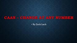 CAAN - Change At Any Number by Zack Lach video DOWNLOAD
