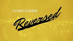 Reversed by Stefanus Alexander - video DOWNLOAD